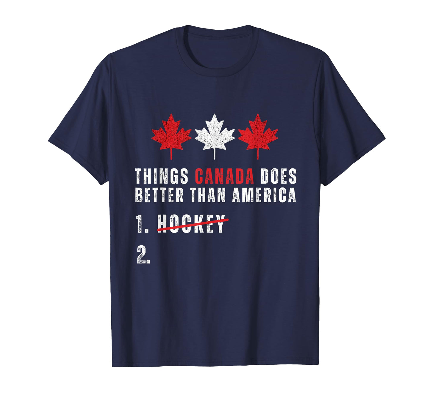 Things Canada Does Better Than America 1 Hockey 2 Funny T-Shirt - T-Shirt | Navy