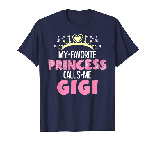 My Favorite Princess Calls Me Gigi Funny Cute Grandma T-Shirt