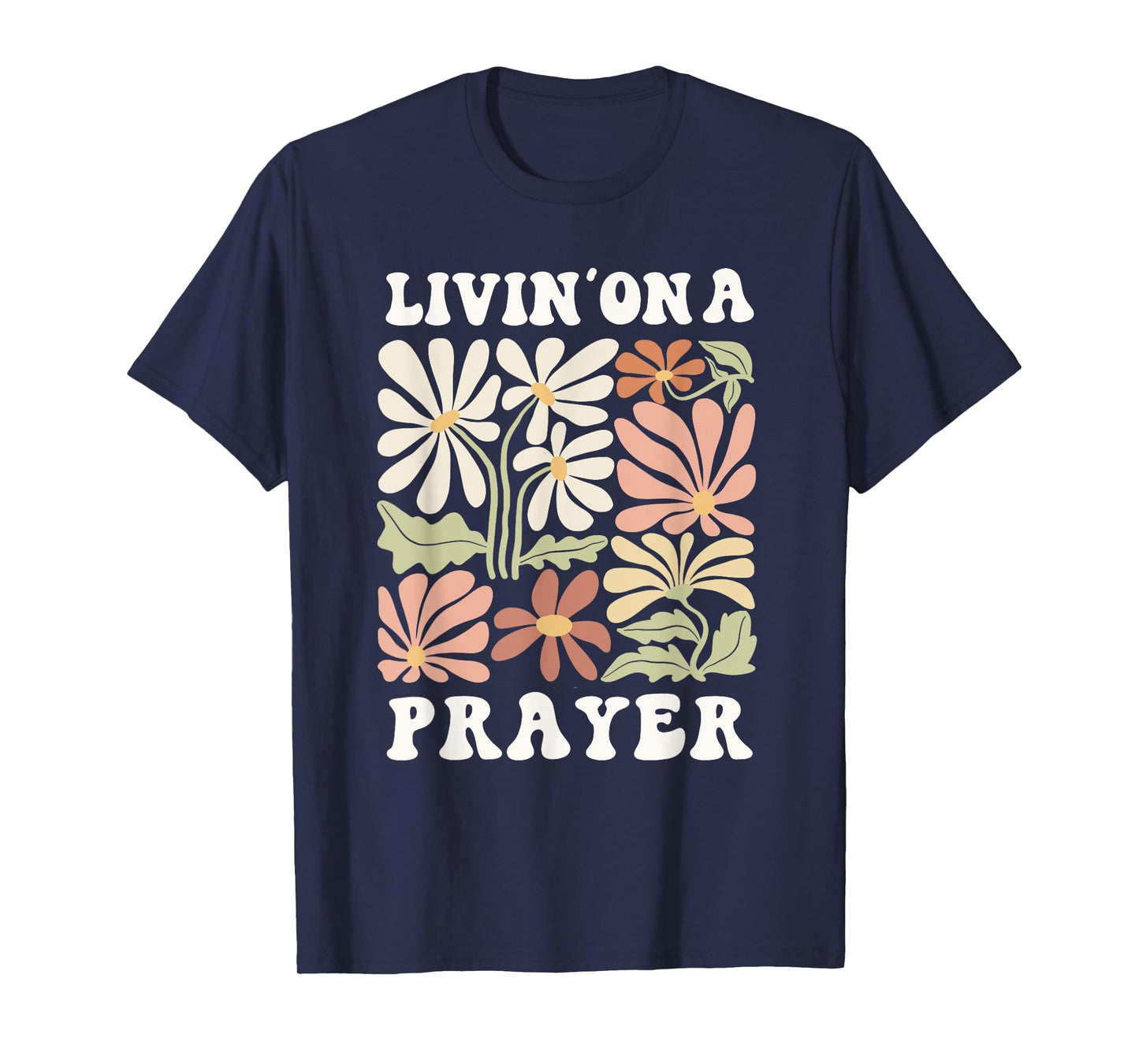 Livin' On A Prayer Shirt Christian Faith T-Shirt