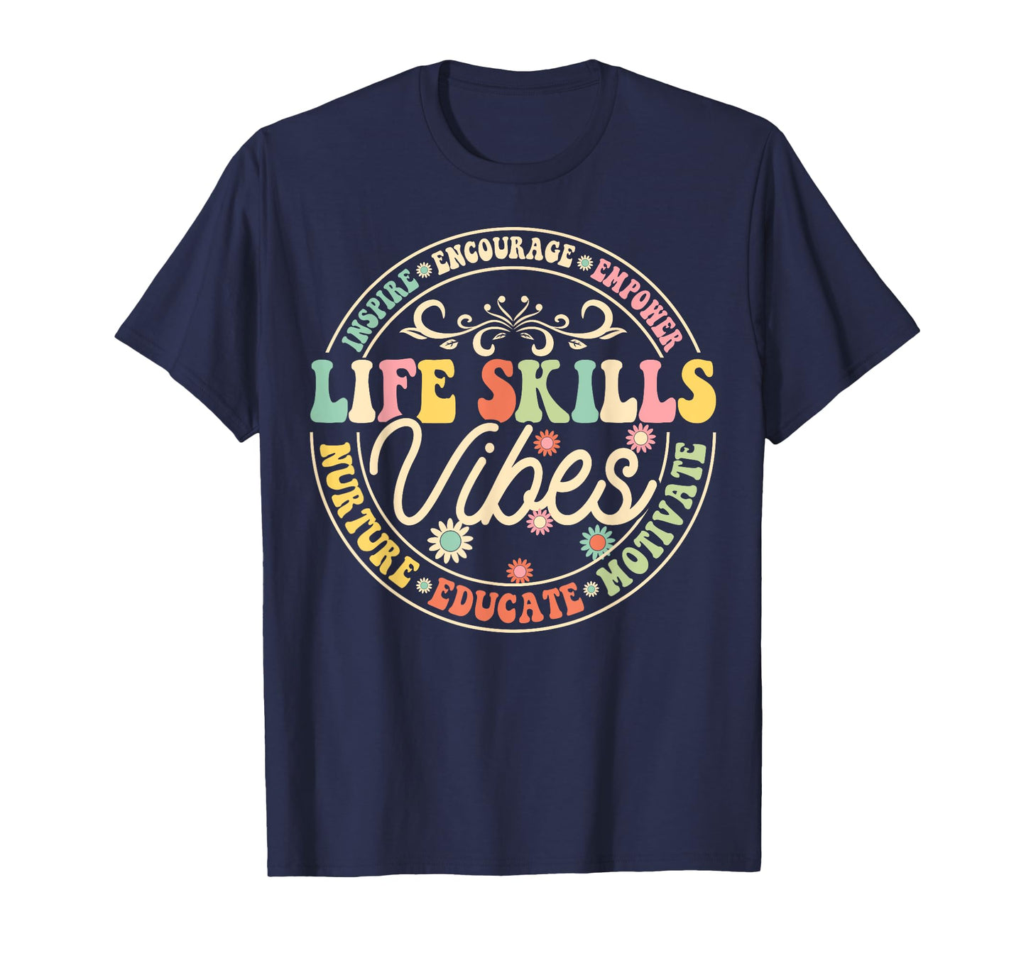Life Skills Vibes Encourage Inspire Motivate School Teacher T-Shirt