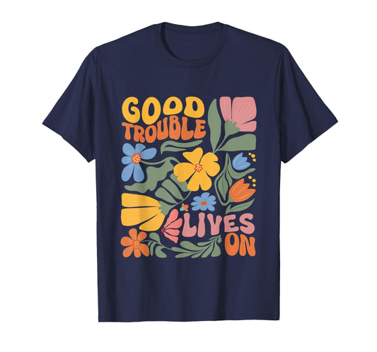 Good Necessary Trouble Lives On Resistance Protests T-Shirt