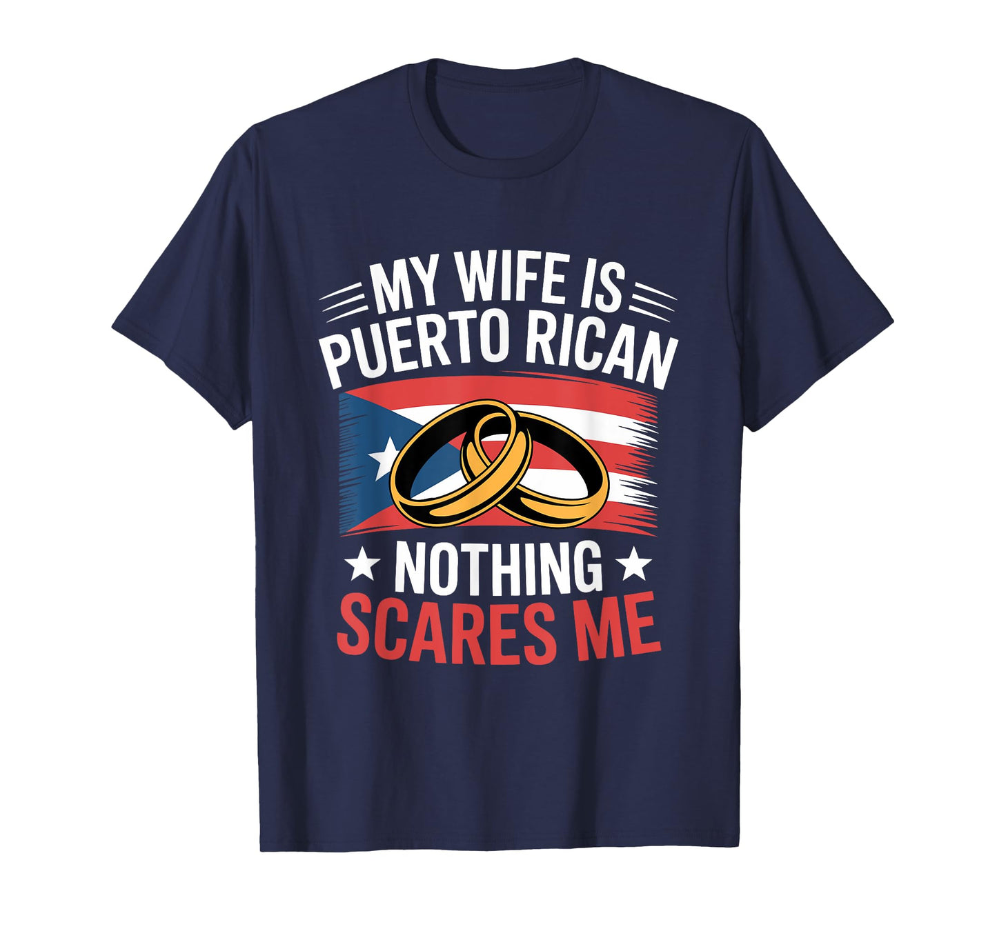 My Wife is Puerto Rican Nothing Scares Me Husband T-Shirt