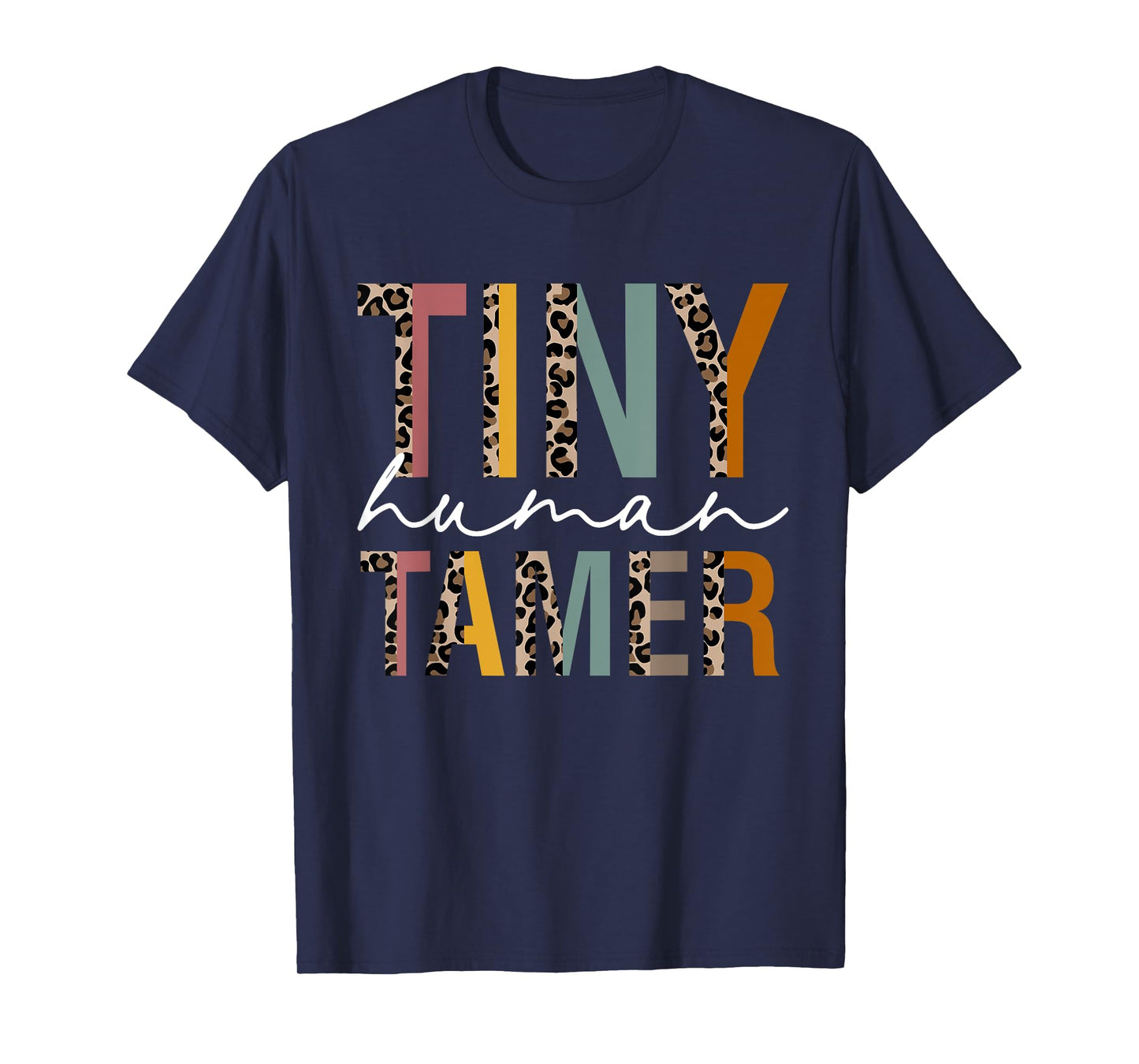 Tiny Human Tamer Kindergarten Elementary Daycare Teacher T-Shirt