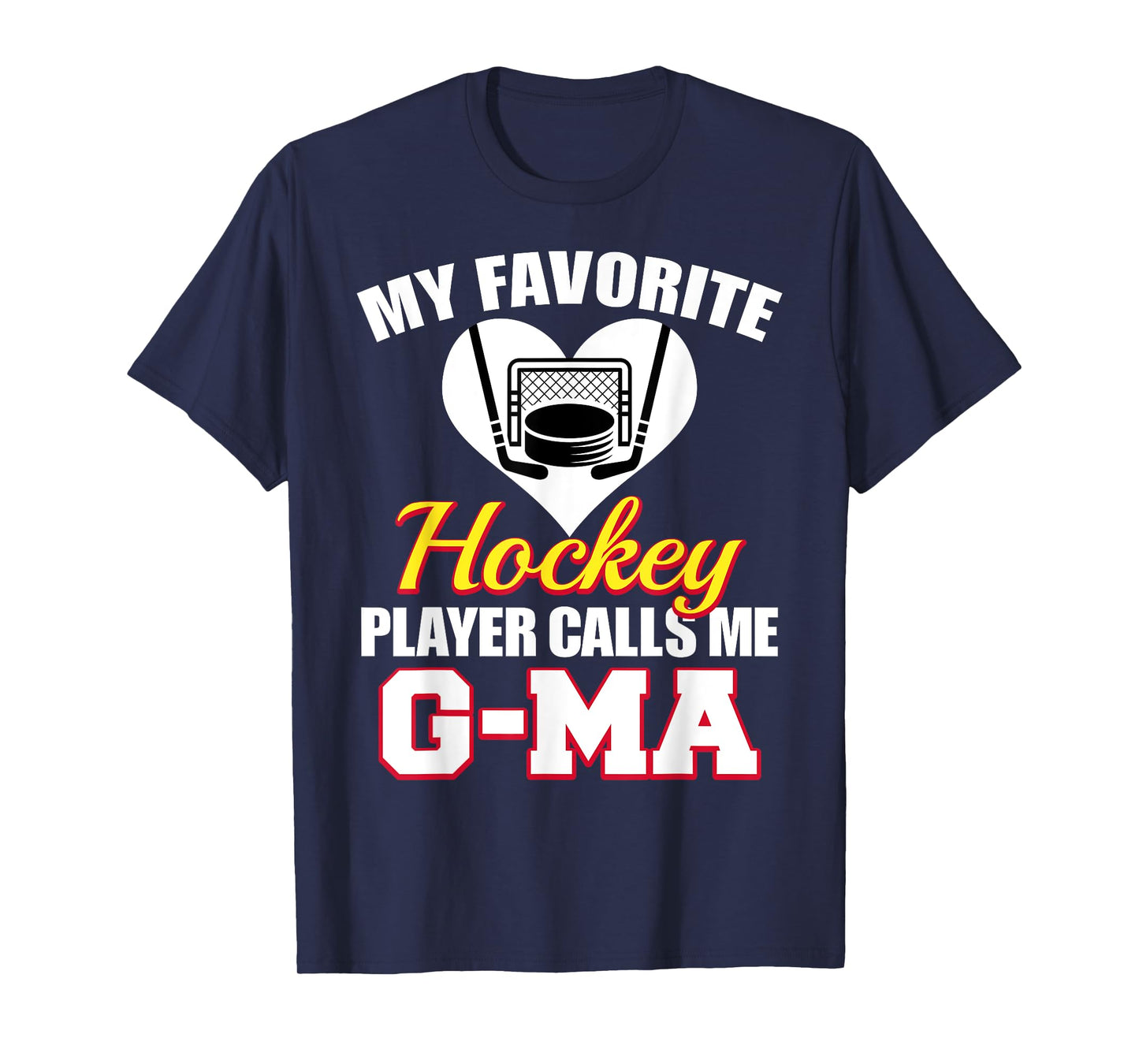 My Favorite Hockey Player Calls Me G-Ma Funny Hockey G-Ma T-Shirt
