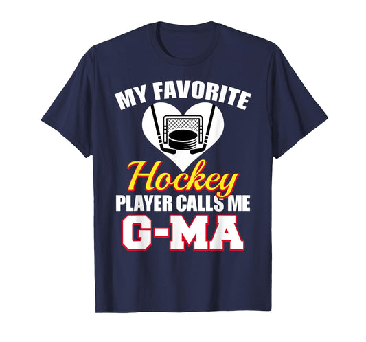 My Favorite Hockey Player Calls Me G-Ma Funny Hockey G-Ma T-Shirt