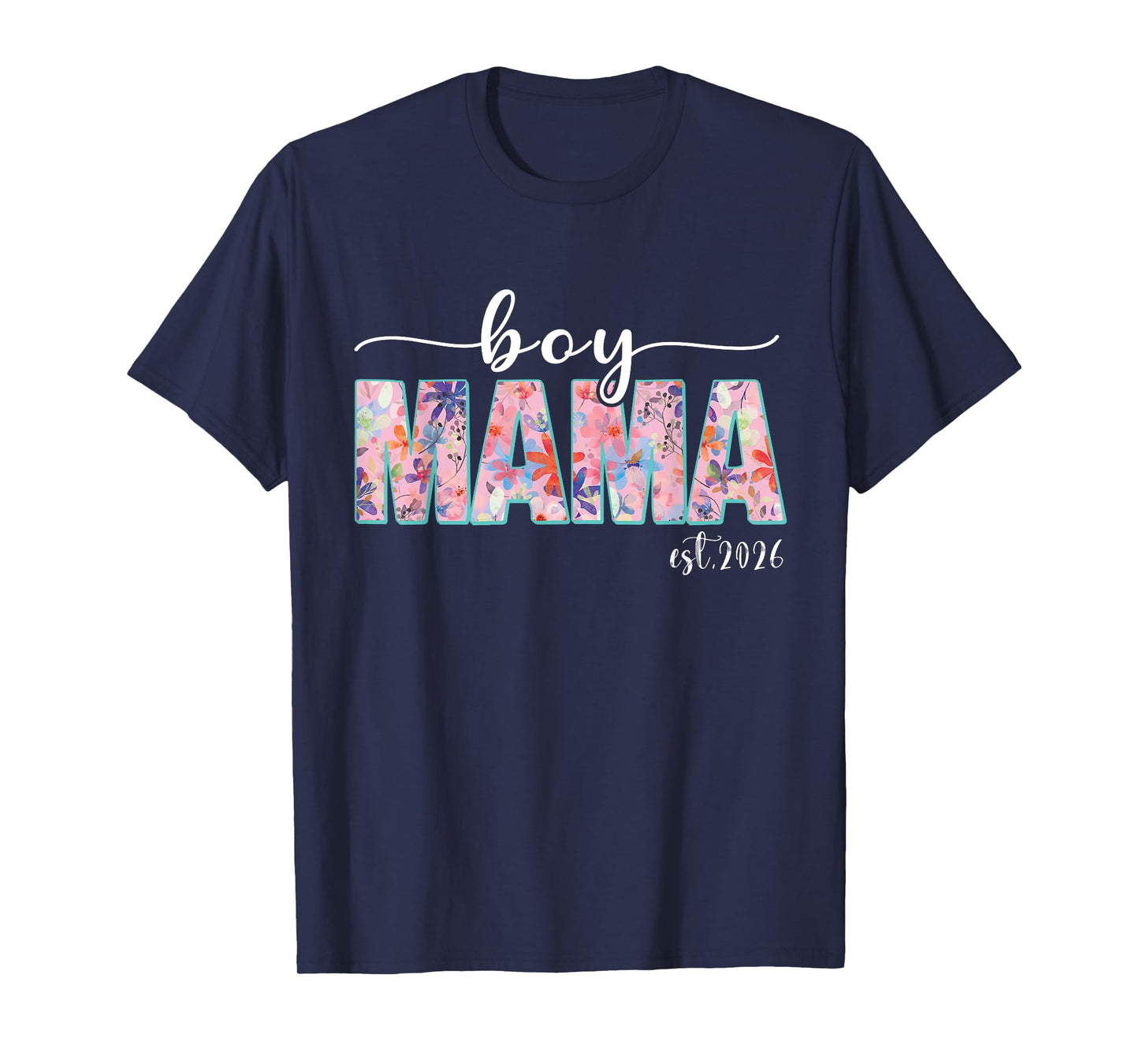 Boy Mama Est 2026 Boy Mom Pregnancy Mom To Be New Mama 2026 T-Shirt