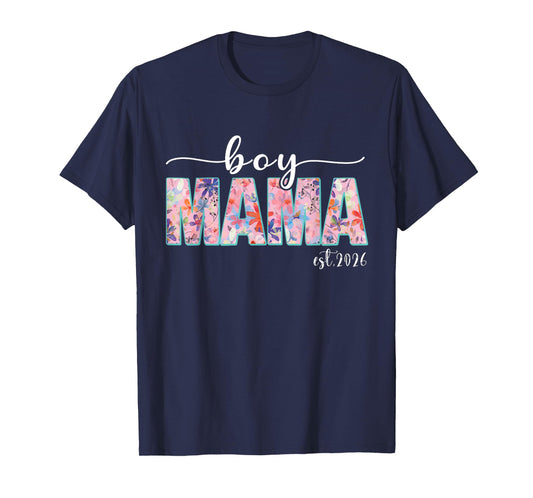 Boy Mama Est 2026 Boy Mom Pregnancy Mom To Be New Mama 2026 T-Shirt