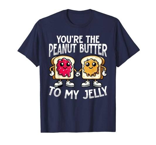 You’re the Peanut Butter to My Jelly Funny Couple T-Shirt