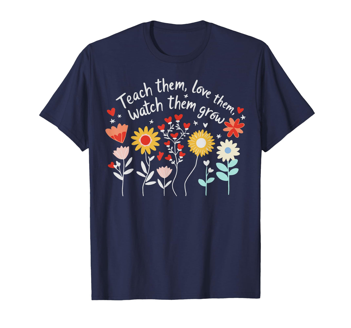 Teach Them Love Them Watch Them Grow Retro Teacher Floral T-Shirt