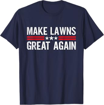 Make Lawns Great Again Funny Fathers Day Lawn Mower Golf Men T-Shirt