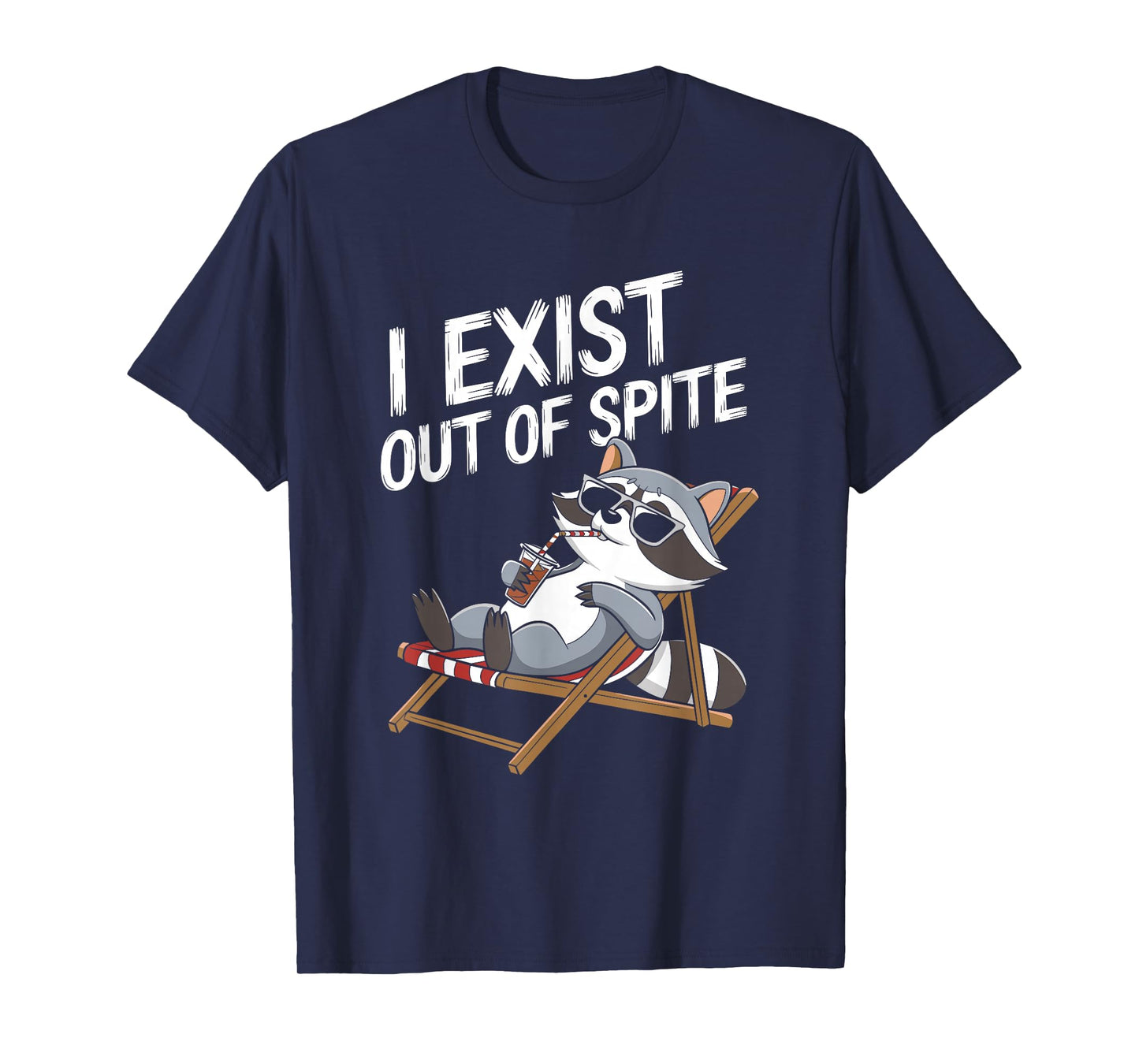I Exist Out Of Spite Funny Raccoon Design for Men and Women T-Shirt