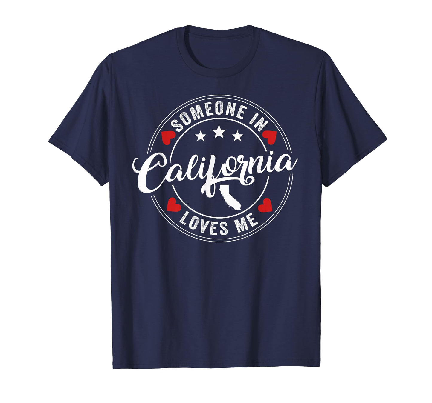Someone In California Loves Me T-Shirt