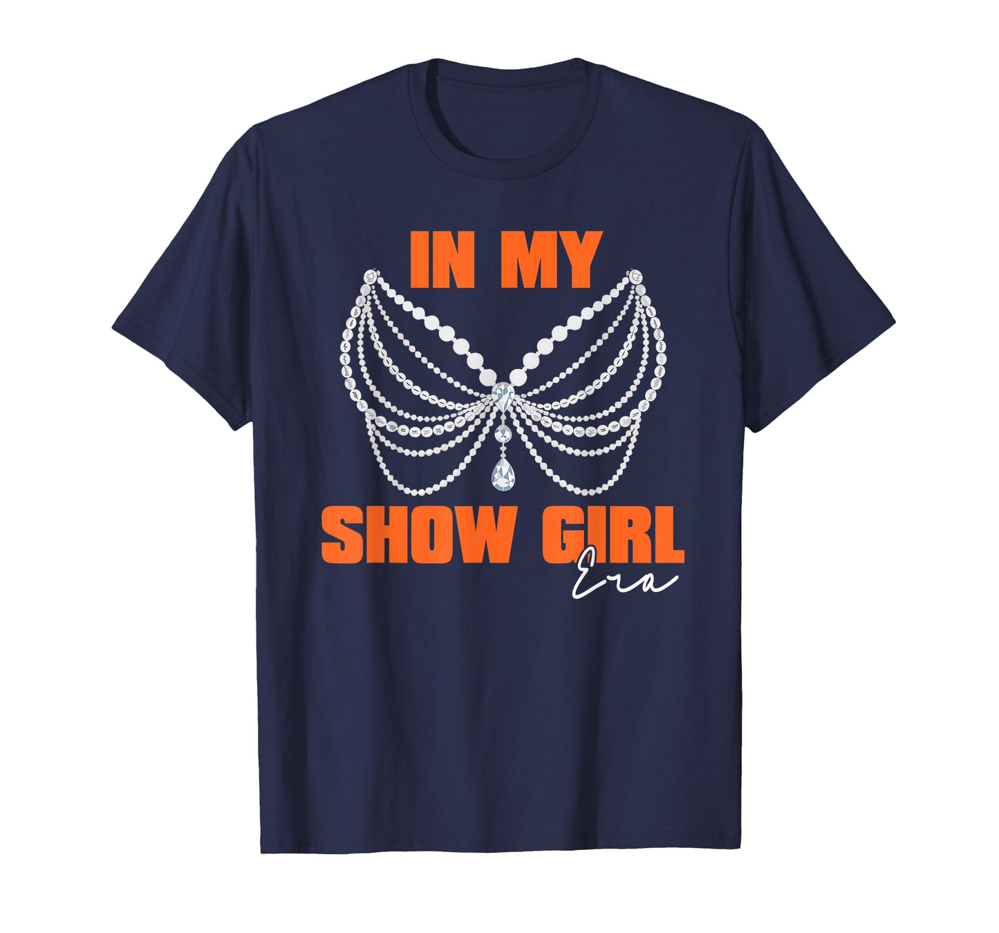The Life of A Show Girl for Men Women T-Shirt