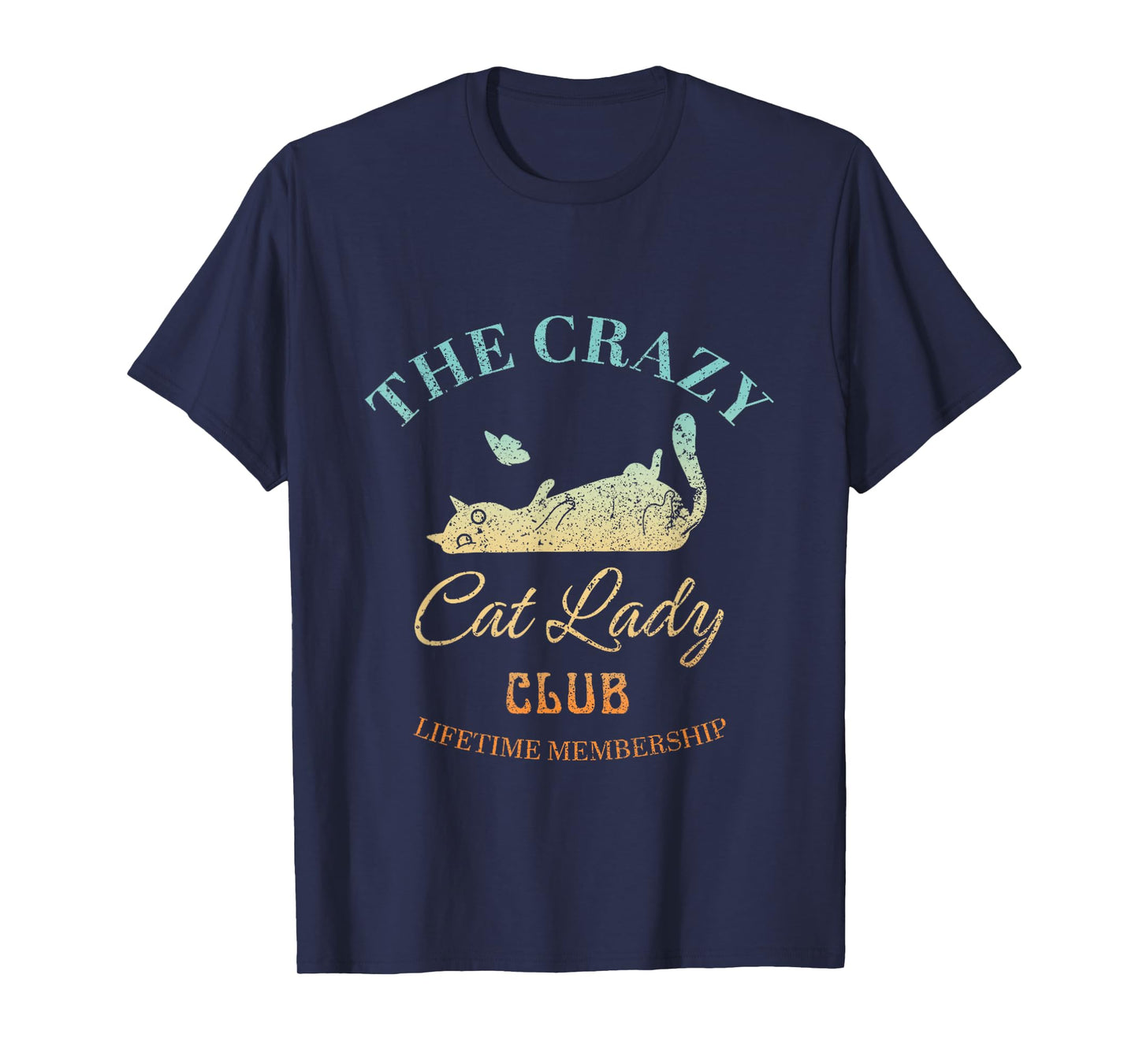 The Crazy Cat Lady Club Lifetime Membership Cat Lover T-Shirt
