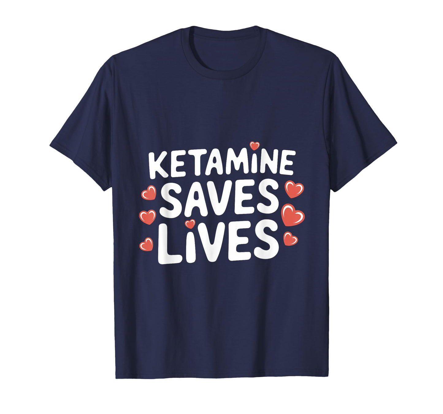 ketamine saves lives T-Shirt