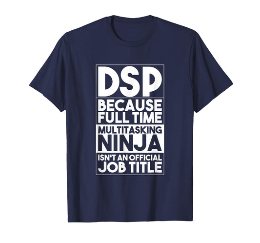 Direct Support Professional DSP Worker Caregiver Funny DSP T-Shirt