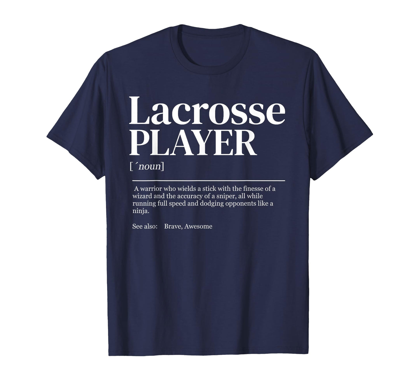 Funny Lacrosse Player quote definition women men kids T-Shirt