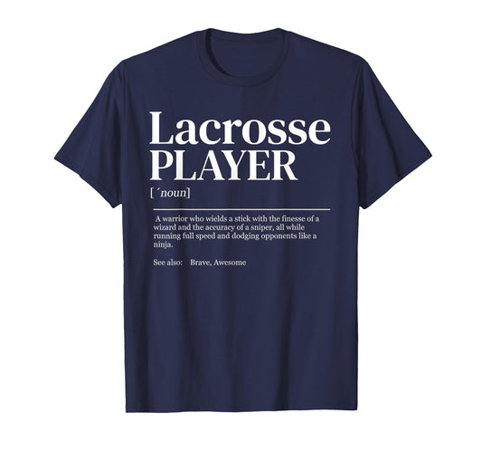 Funny Lacrosse Player quote definition women men kids T-Shirt