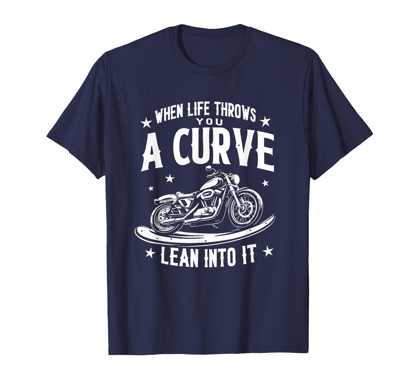 Biker Life Throws You A Curve Motorcycle Men Women T-Shirt