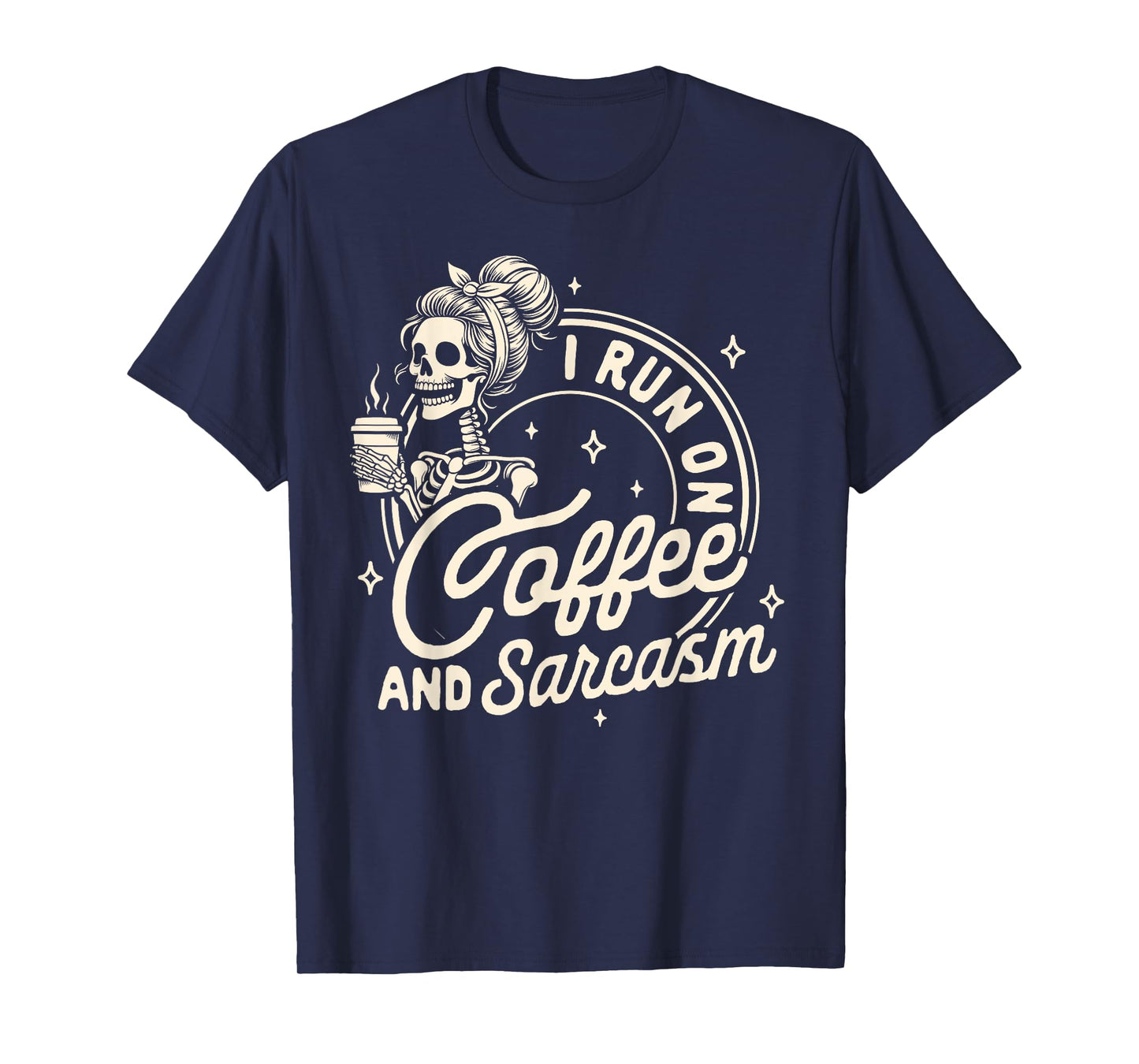Mom Life Coffee Lover Motherhood I Run On Coffee & Sarcasm T-Shirt