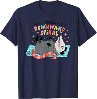Todays Yoga Pose is Downward Spiral Funny design T-Shirt