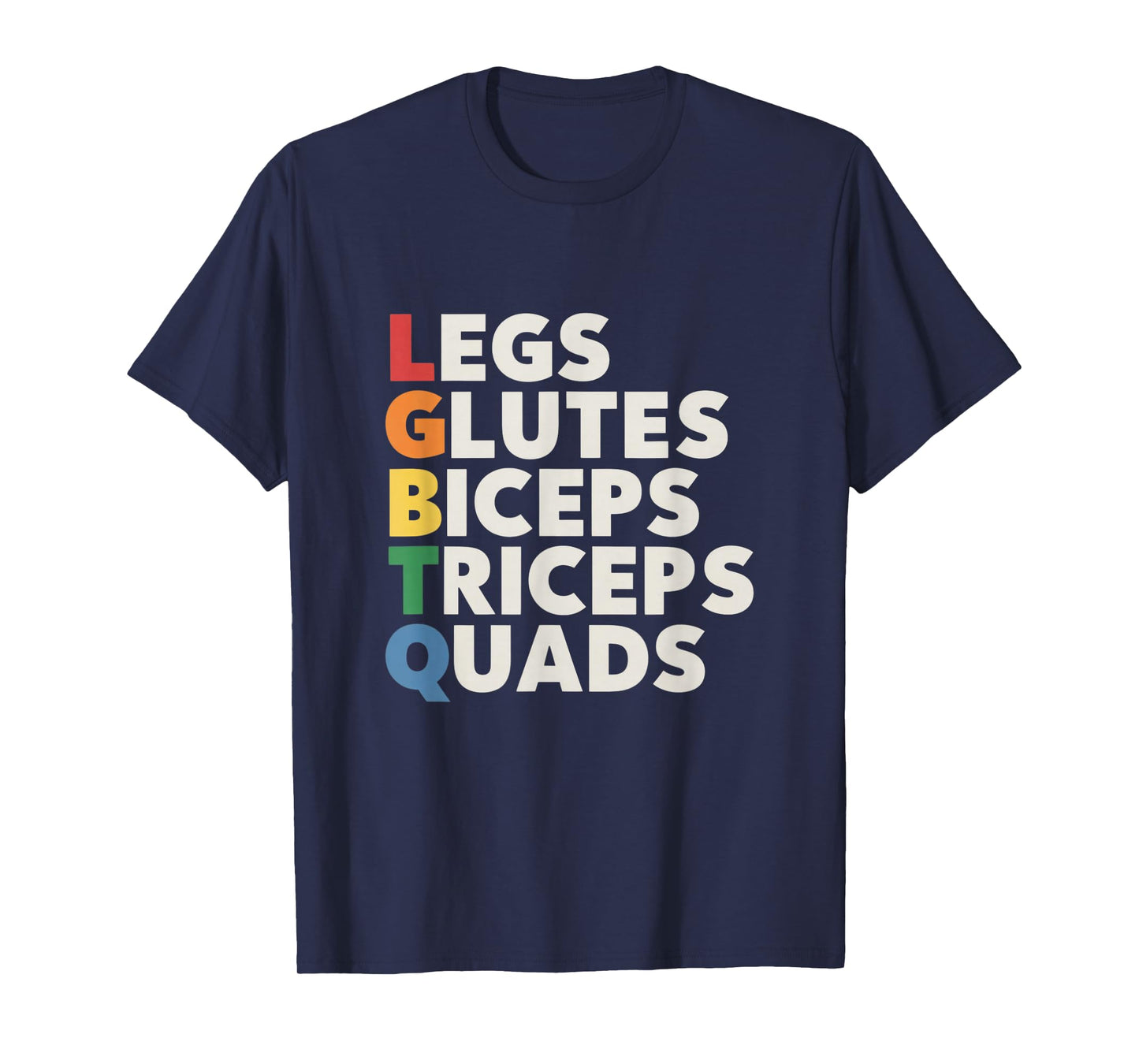 LGBTQ Lats Glutes Biceps Triceps Quads Gym Lifting Weights T-Shirt