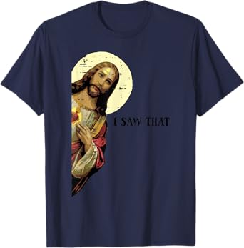Jesus Saw That Funny God Religious Christian Men Women Kids T-Shirt