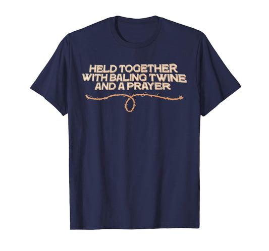 Baling Twine and Prayer Resilience Graphic Design T-Shirt