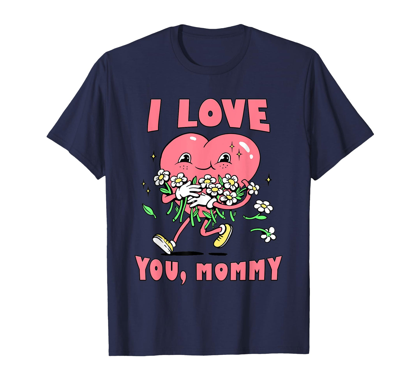 I LOVE YOU, MOMMY T-Shirt