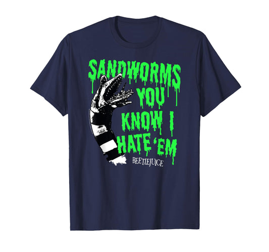 Beetlejuice Sandworms You Know I Hate 'Em Funny Movie T-Shirt
