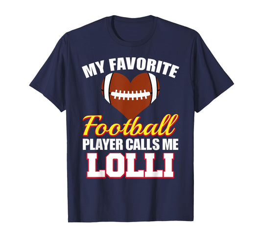My Favorite Football Player Calls Me Lolli Football Lolli T-Shirt