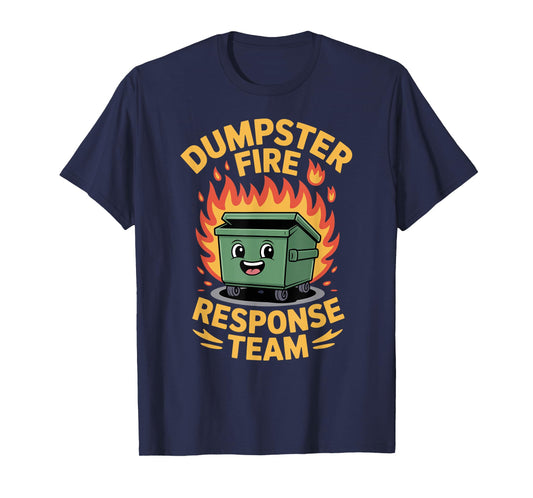 Humor Chaos Meme Dumpster Fire Response Team T-Shirt