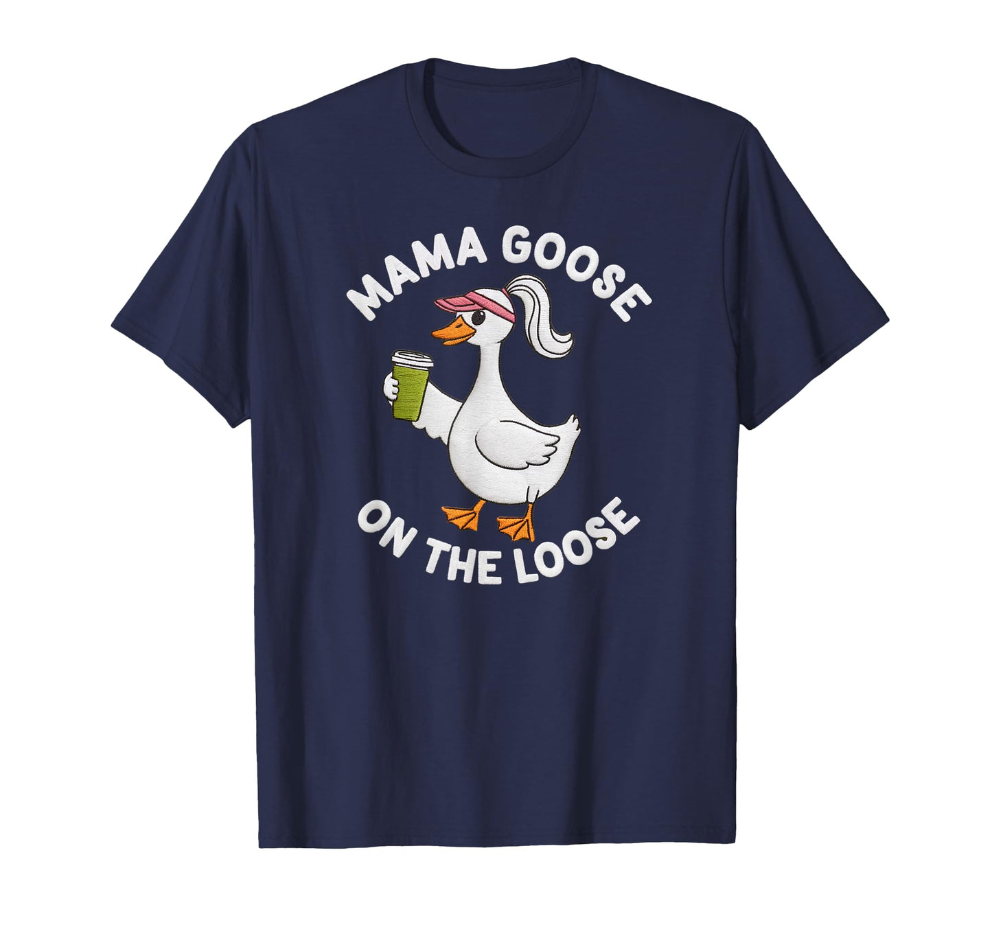 Mama Goose On the Loose Mother's Day Silly Goose Mom Life T-Shirt