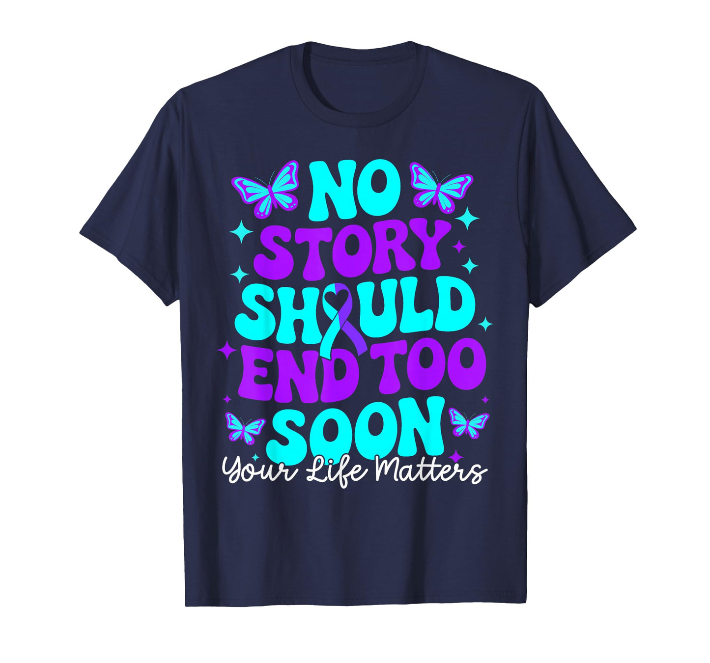 No Story Should End Too Soon Suicide Prevention Awareness T-Shirt
