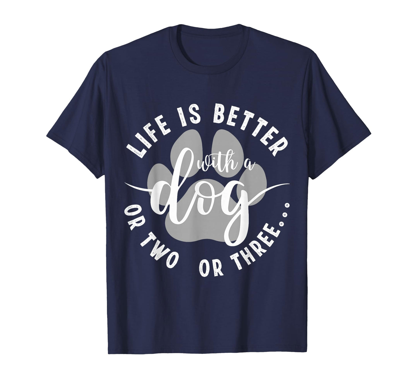 Life Is Better With A Dog Funny Dogs Lover Quote T-Shirt