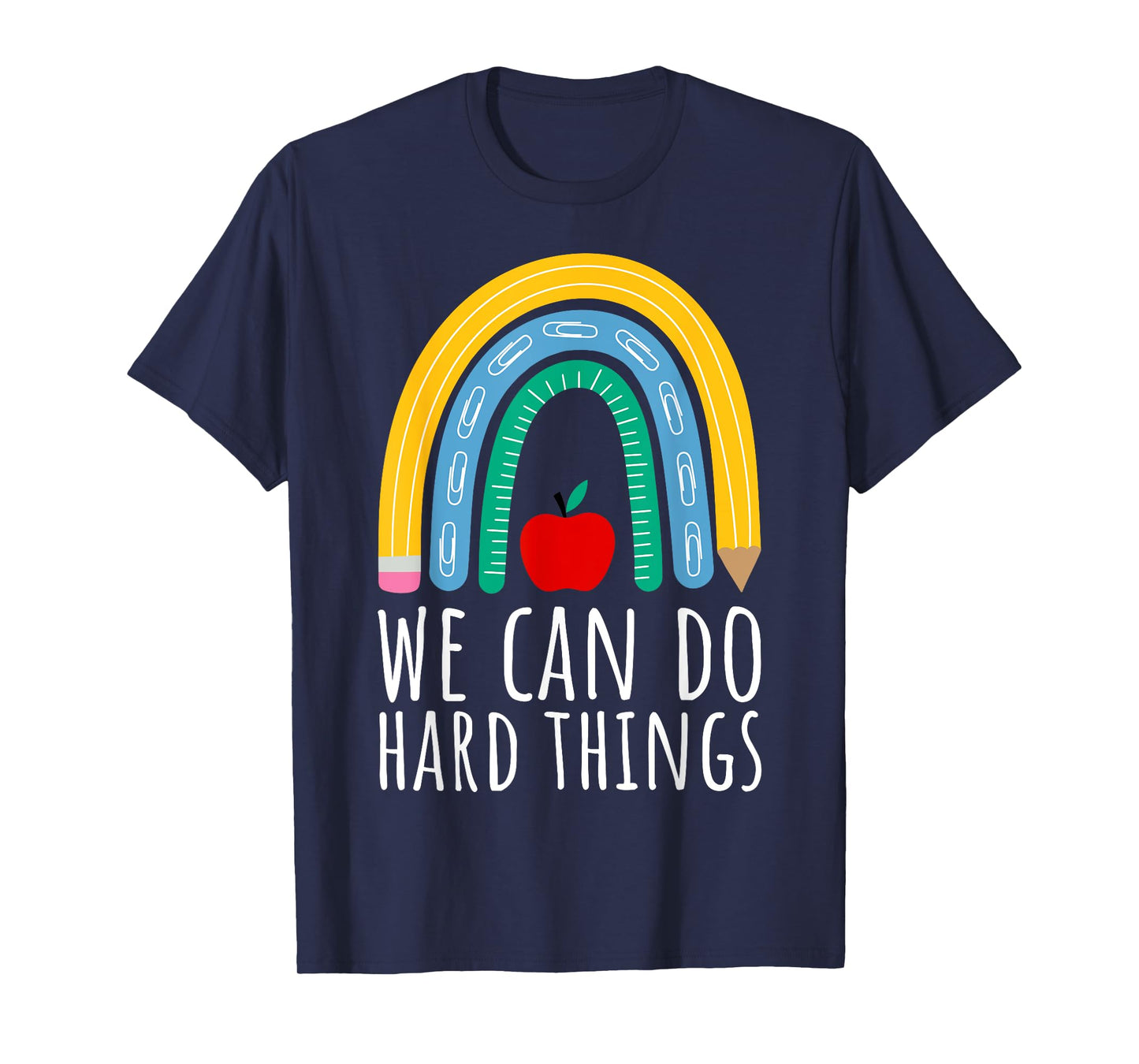 We Can Do Hard Things Motivational Teacher Back to School T-Shirt for Men Women Girls Kids