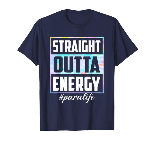 Tie Dye Straight Outta Energy Funny Para Life Womens T-Shirt