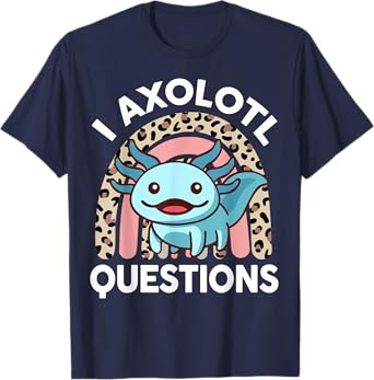 Funny I Axolotl Questions Shirt Kids Girl Women Cute Toddler T-Shirt