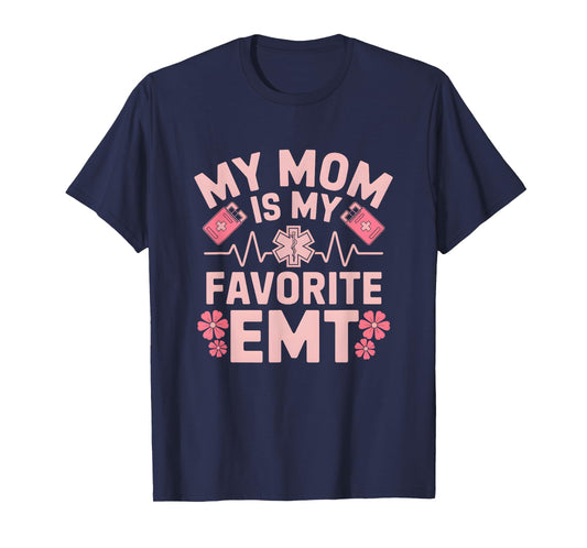 My Mom Is My Favorite EMT Paramedic Family Mothers Day T-Shirt