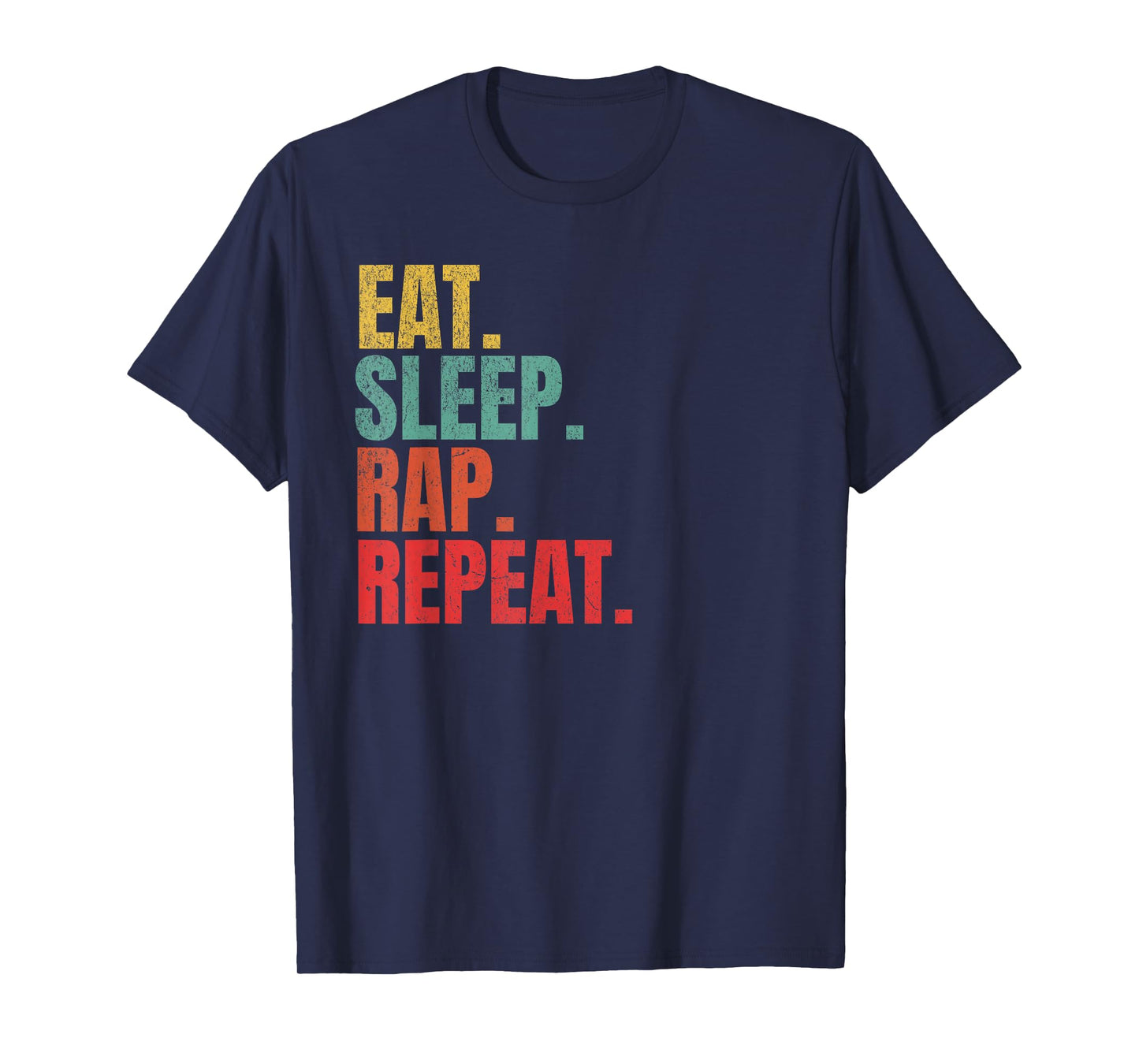 Rapper Eat Sleep Rap Repeat Hip-Hop Music Humor T-Shirt