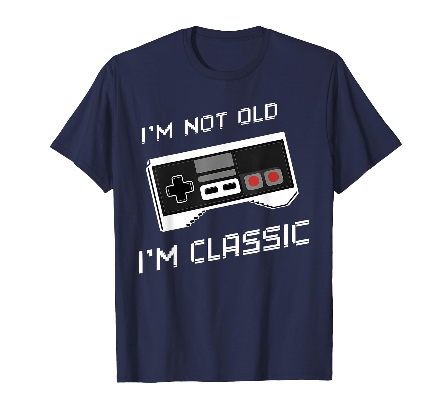 I'm Not Old I'm Classic Funny Retro Gaming Old Gamers T-Shirt