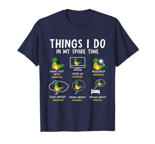Ananas 6 Things I Do In My Spare Time Pineapple Humor T-Shirt