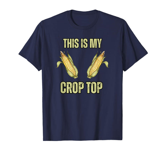 Mens This is My Crop Top Funny Farming Corn Crops Joke Guys T-Shirt