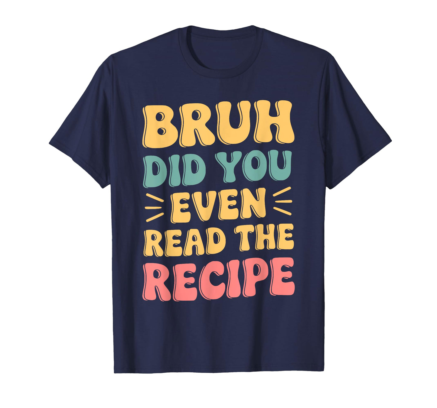 Did You Even Read The Recipe Family Consumer Science FCS T-Shirt