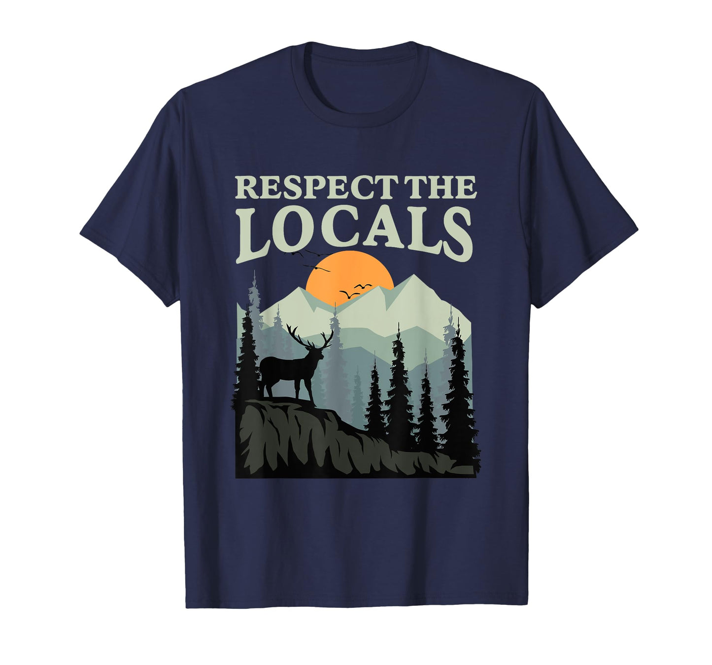 Respect The Locals Wildlife Nature Animal Lover Men Women T-Shirt