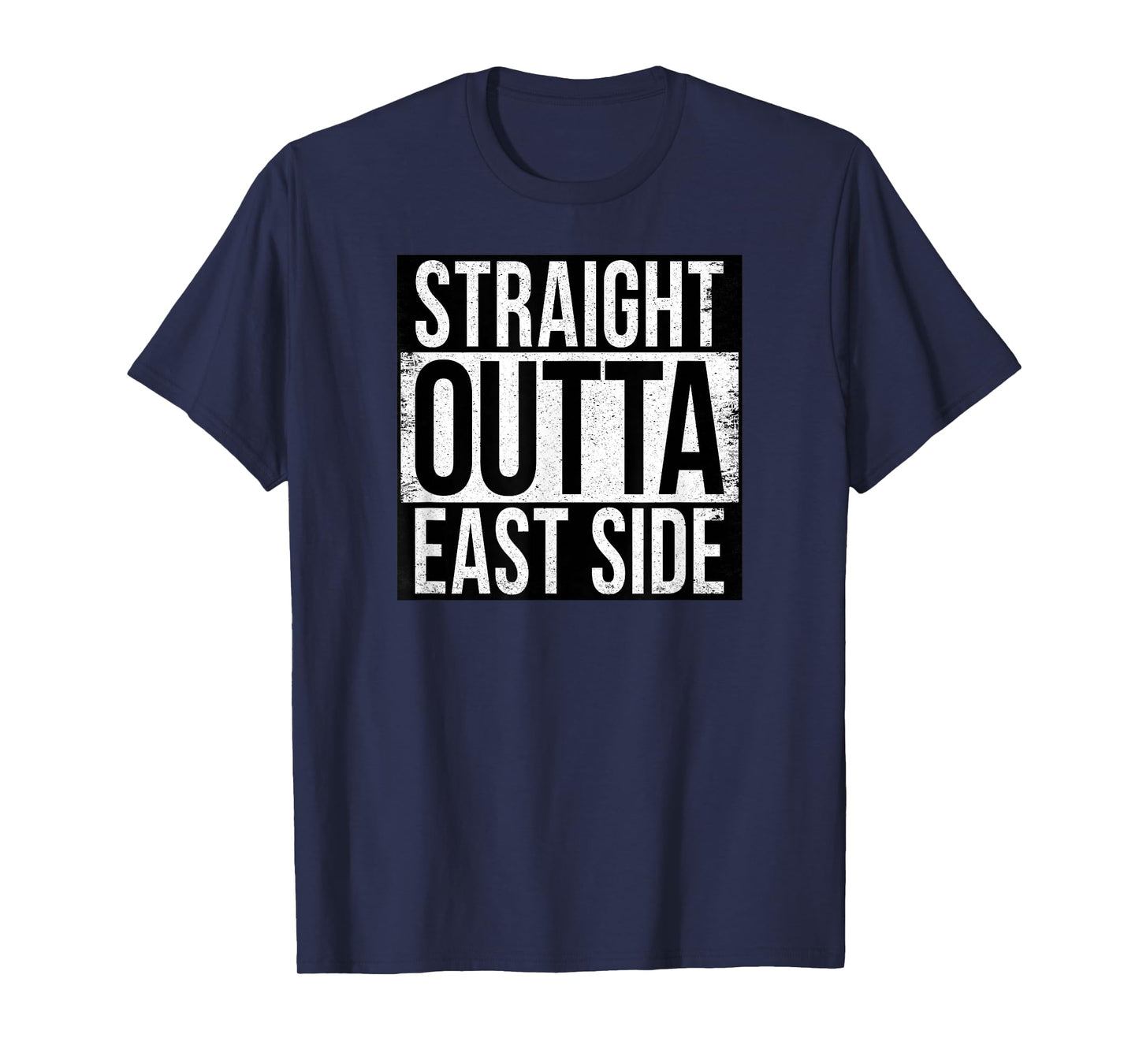 STRAIGHT OUTTA EAST SIDE T-Shirt