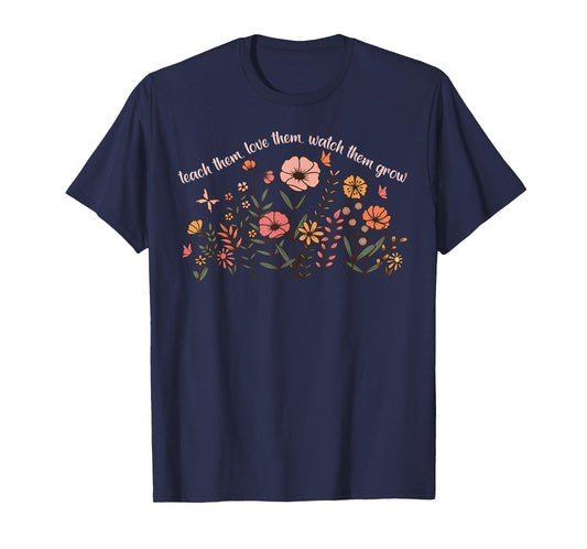 Teach Them Love Them Watch Them Grow Retro Teacher Floral T-Shirt
