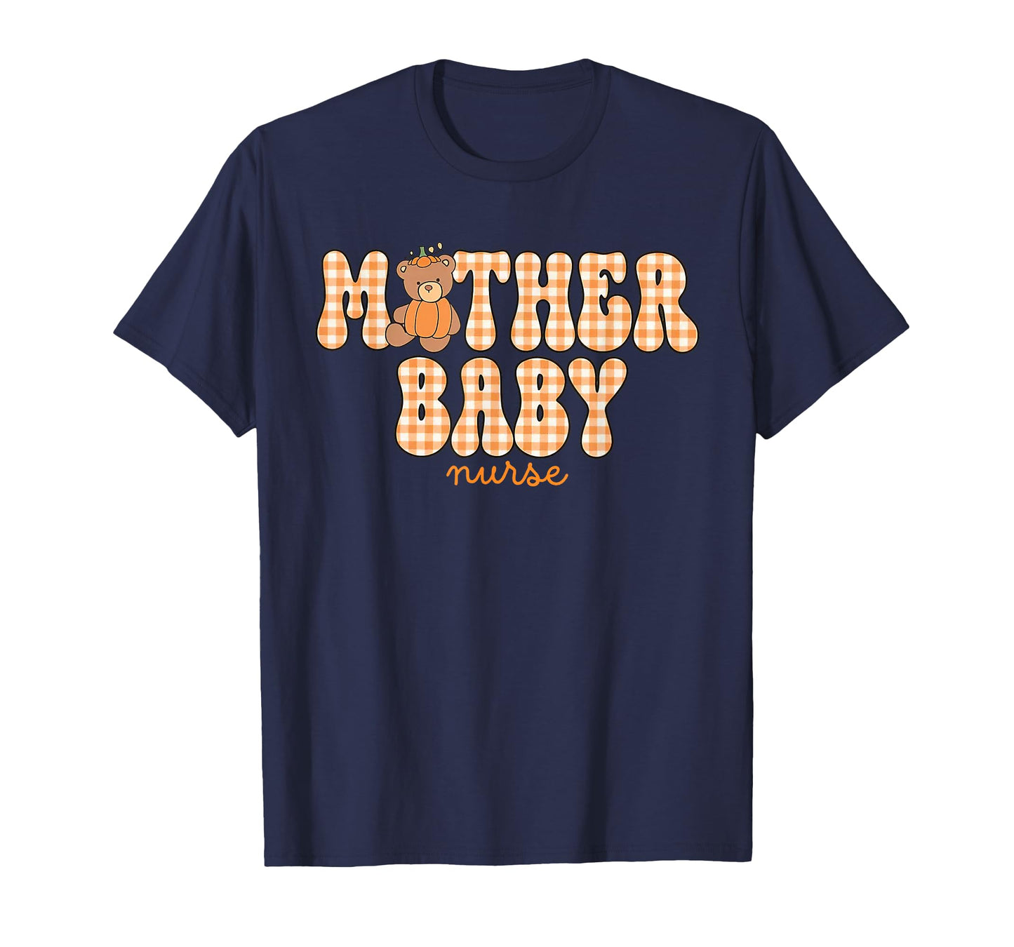 Mother Baby Nurse Fall Bear Pumpkin Mother Baby Unit T-Shirt