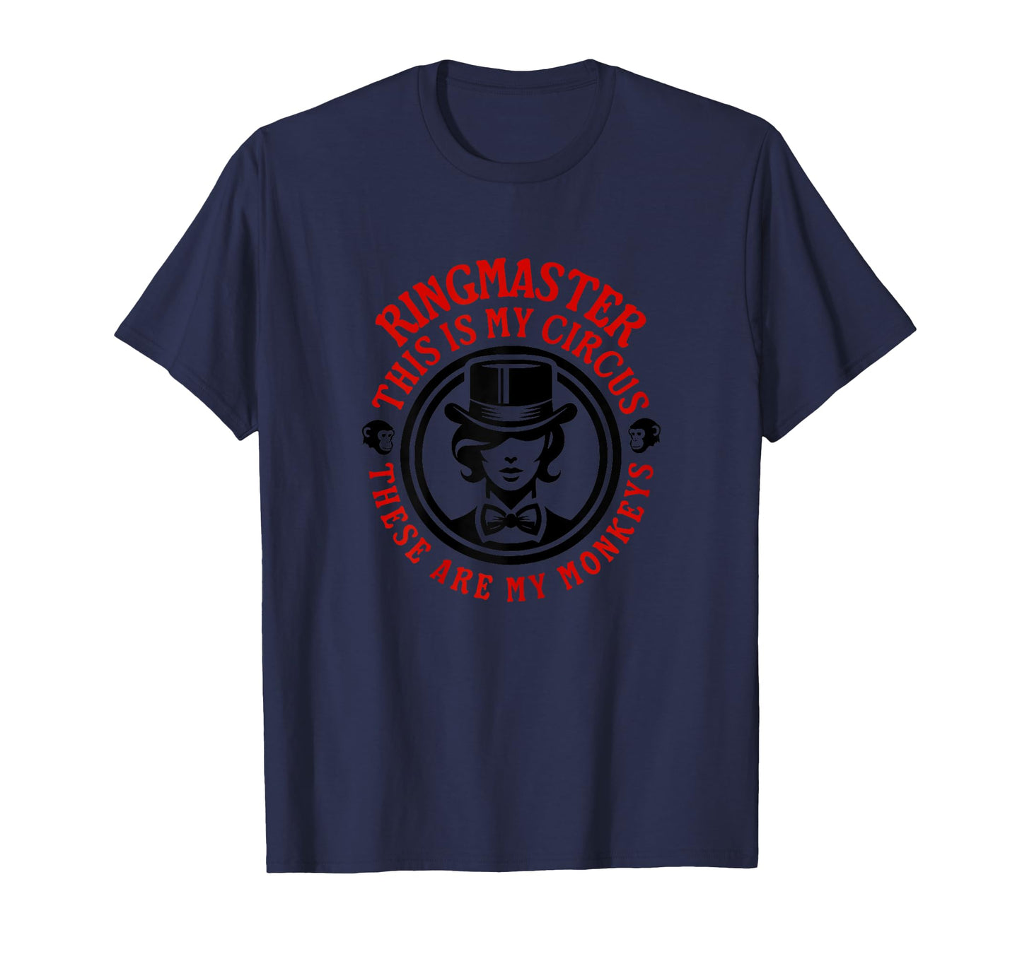 Mom the Ringmaster, This is my Circus, These are my Monkeys T-Shirt