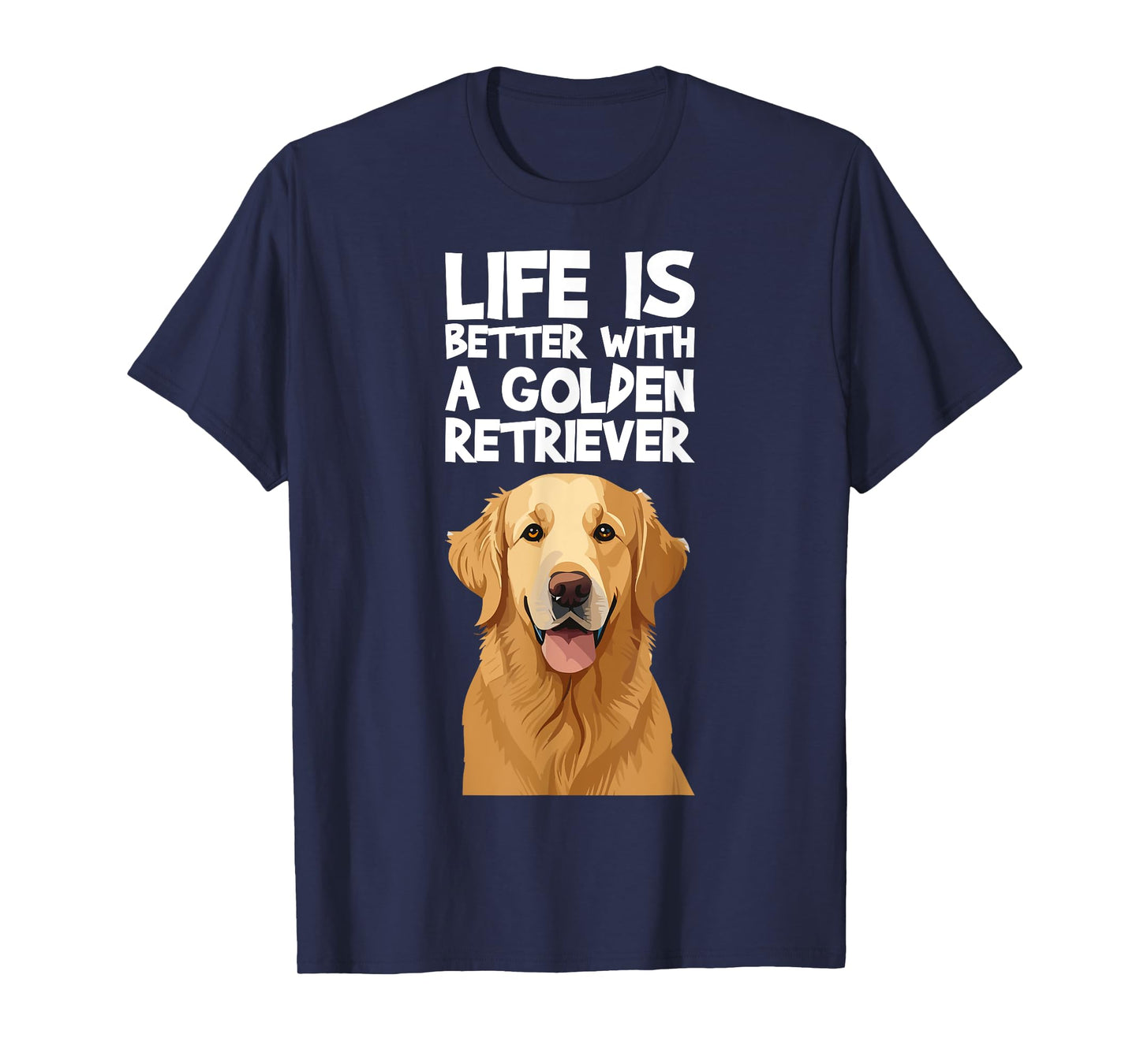 Life Is Better With A Golden Retriever Shirt for a Dog Lover Men Women T-Shirt